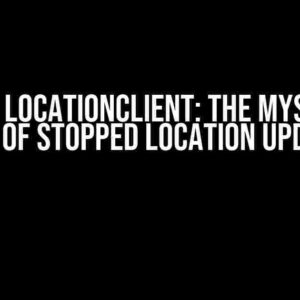 Android LocationClient: The Mysterious Case of Stopped Location Updates