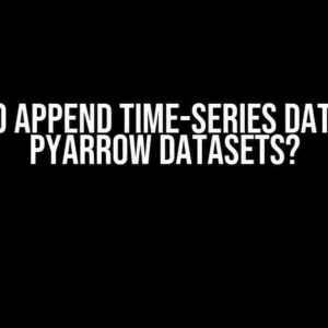 How to Append Time-Series Data with PyArrow Datasets?